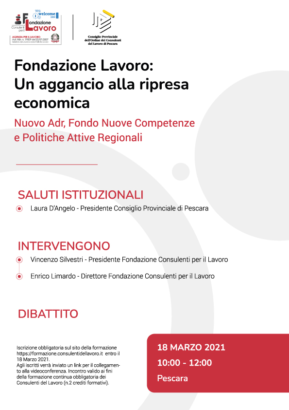 Fondazione Lavoro: Un aggancio alla ripresa economica Nuovo Adr, Fondo Nuove Competenze e Politiche Attive Regionali -  Pescara 18 marzo 2021