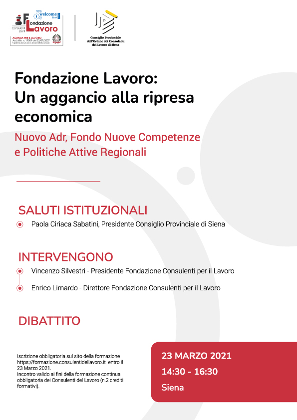 Fondazione Lavoro: Un aggancio alla ripresa economica Nuovo Adr, Fondo Nuove Competenze e Politiche Attive Regionali - Siena 23 marzo 2021