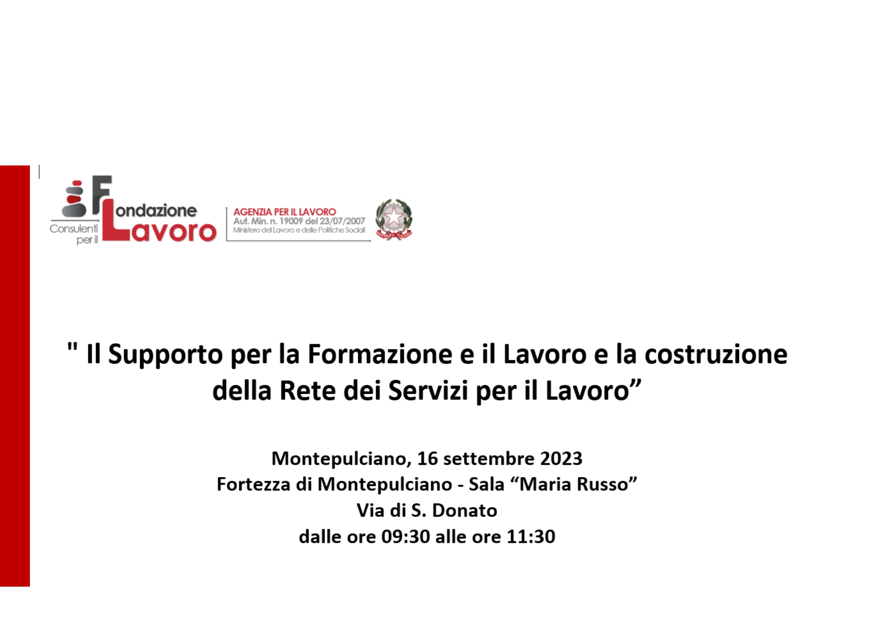 Seminario: "Il Supporto per la Formazione e il Lavoro e la costruzione della Rete dei Servizi per il Lavoro” Montepulciano 16 settembre 2023 ore 09:30 - 11:30