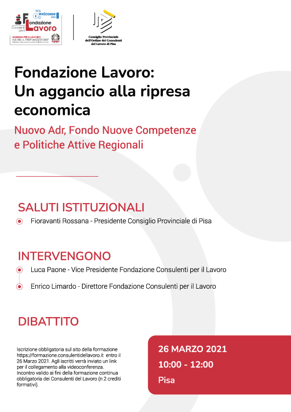 Fondazione Lavoro: Un aggancio alla ripresa economica Nuovo Adr, Fondo Nuove Competenze e Politiche Attive Regionali - Pisa 26 marzo 2021